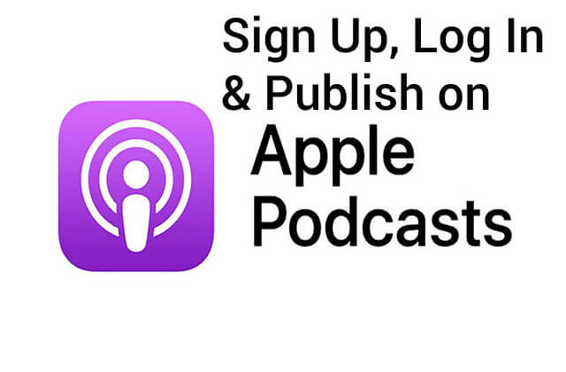 Apple Podcasts 101: A Comprehensive Guide to Signing Up, Logging In, and Publishing Your Podcast