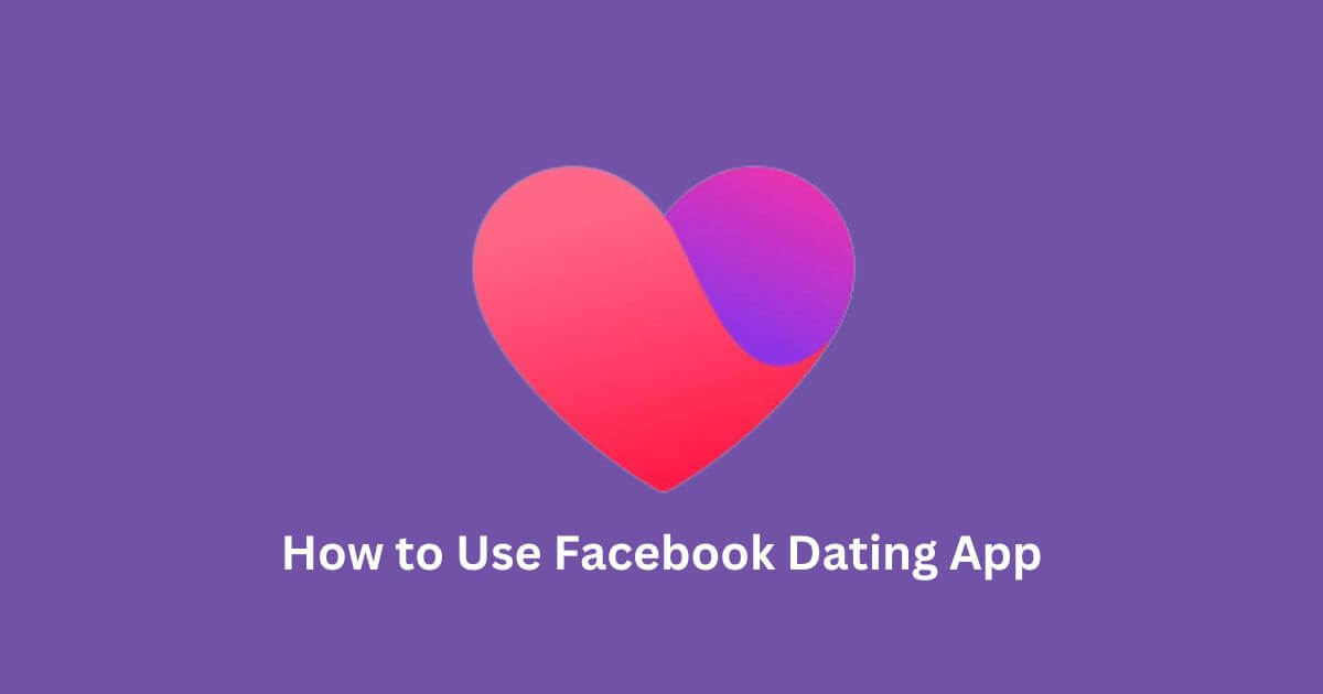Facebook Dating Logo with a "How to Use Facebook Dating App"