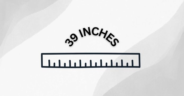 How tall is 39 Inches in Feet and Inches?