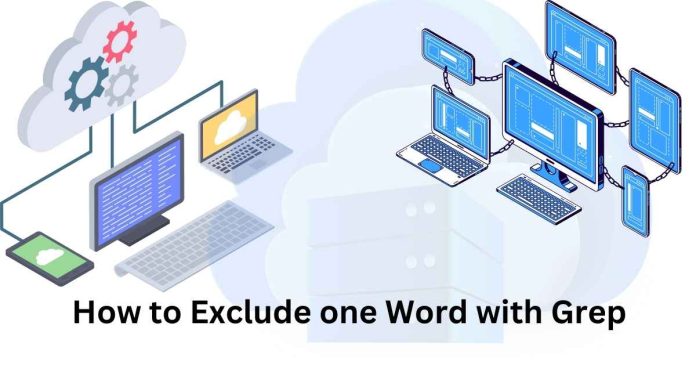 How can I Exclude one Word with Grep?