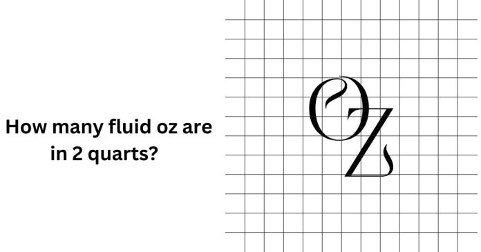 How many fluid oz are in 2 quarts?