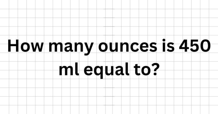 How many ounces is 450 ml equal to?