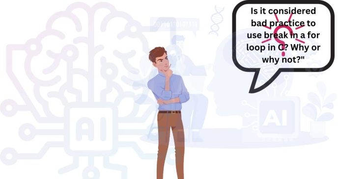 Is it Considered Bad Practice to use Break in a for loop in C? Why or why not?