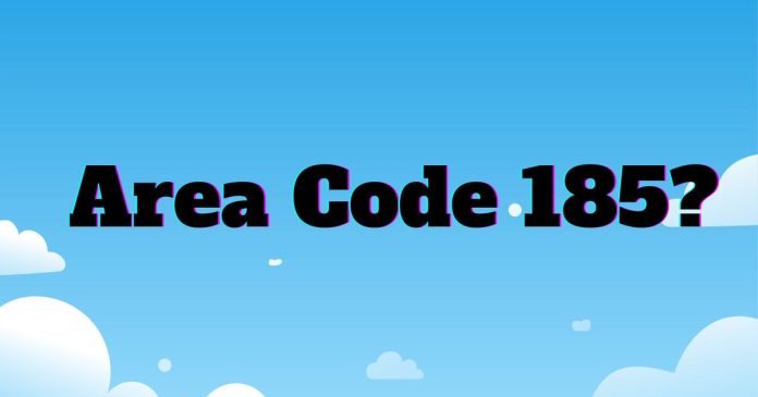 Where in North America is Area Code 185?