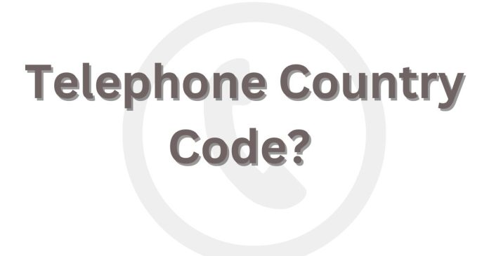 Where is Telephone Country Code?