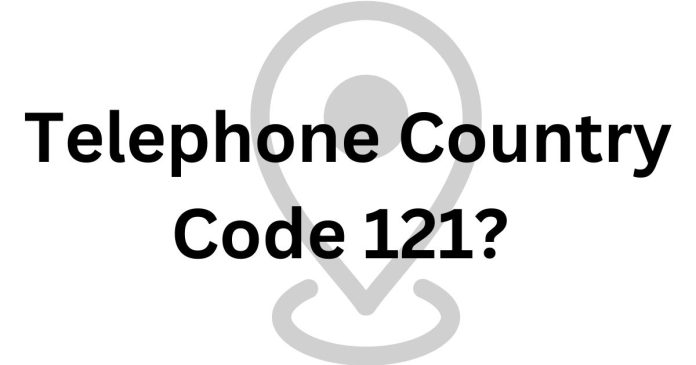 Where is Telephone Country Code 121?